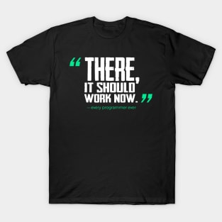 There, it should work now - Funny Programming Jokes T-Shirt